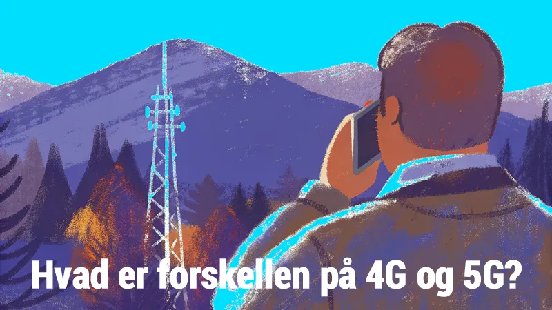 Hvad er forskellen på 4G og 5G? Hvad er forskellen på 4G og 5G?